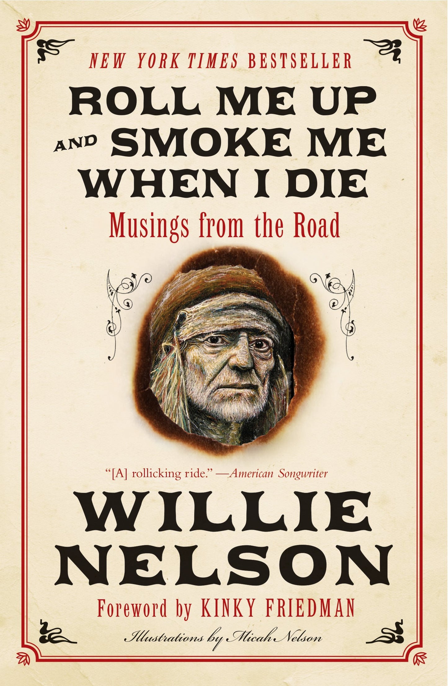 Roll Me Up and Smoke Me When I Die: Musings from the Road – An American Legend's Intimate Memoir of Music, Life, and Outlaw Wisdom The Happy Book Stack