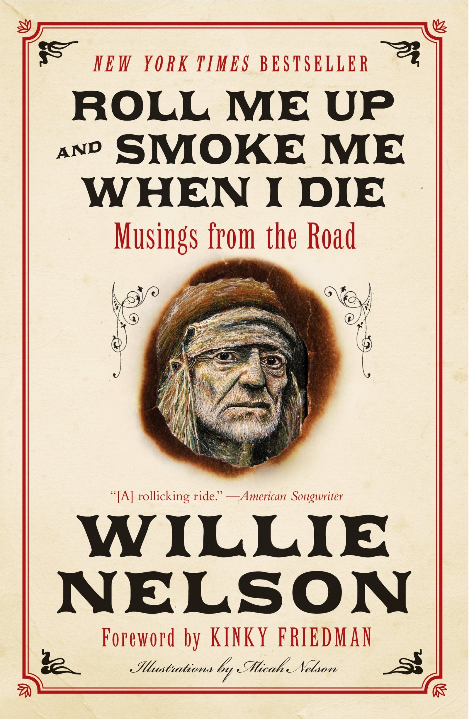 Roll Me Up and Smoke Me When I Die: Musings from the Road – An American Legend's Intimate Memoir of Music, Life, and Outlaw Wisdom The Happy Book Stack