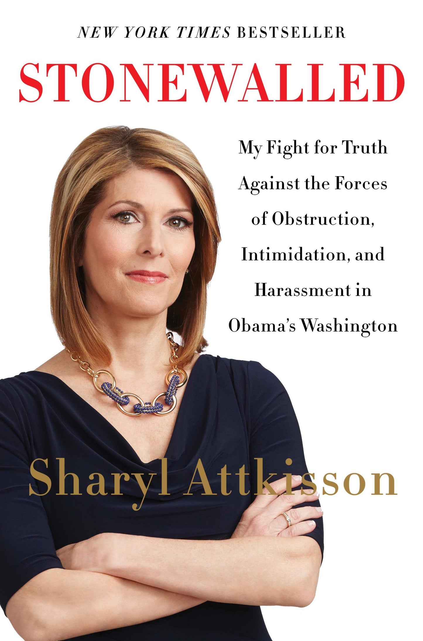 Stonewalled: My Fight for Truth Against the Forces of Obstruction, Intimidation, and Harassment in Obama's Washington. The Happy Book Stack