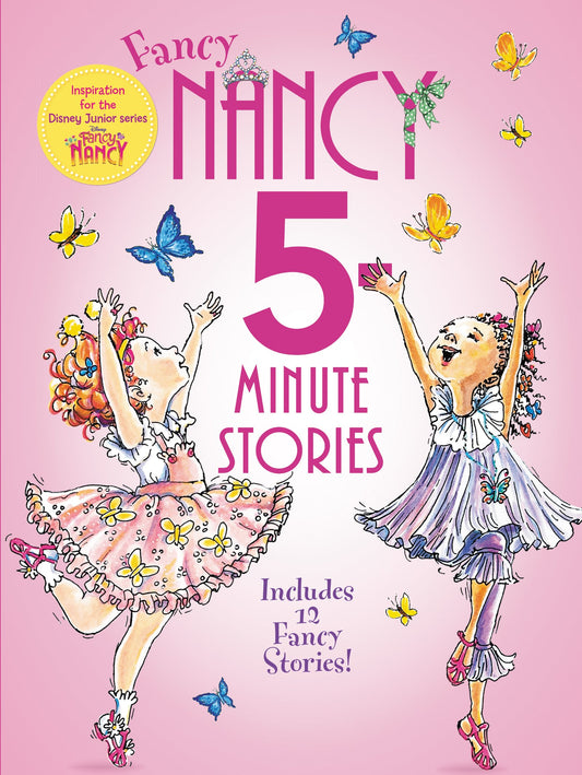 Fancy Nancy: 5-Minute Fancy Nancy Stories: A Fabulous 5-Minute Adventure Collection Full of Fancy Fun and Friendship The Happy Book Stack
