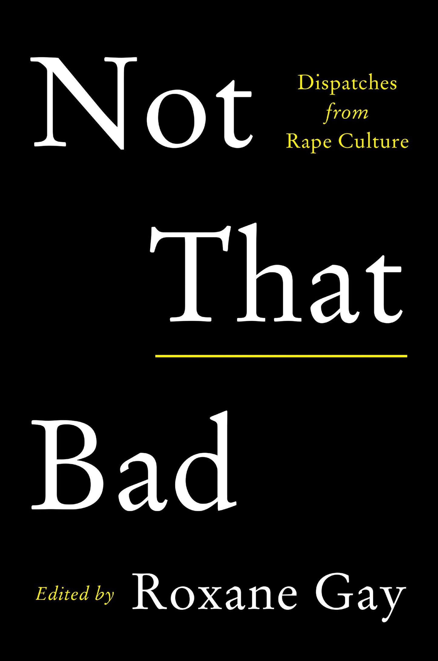Not That Bad: Dispatches from Rape Culture The Happy Book Stack