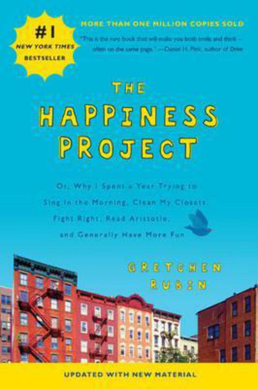 The Happiness Project (Revised Edition): Or, Why I Spent a Year Trying to Sing in the Morning, Clean My Closets, Fight Right, Read Aristotle, and Generally Have More Fun The Happy Book Stack