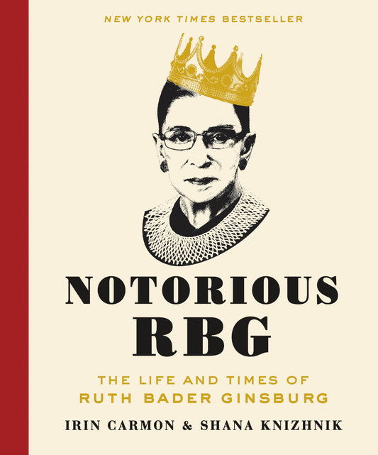 Notorious RBG: The Life and Times of Ruth Bader Ginsburg The Happy Book Stack