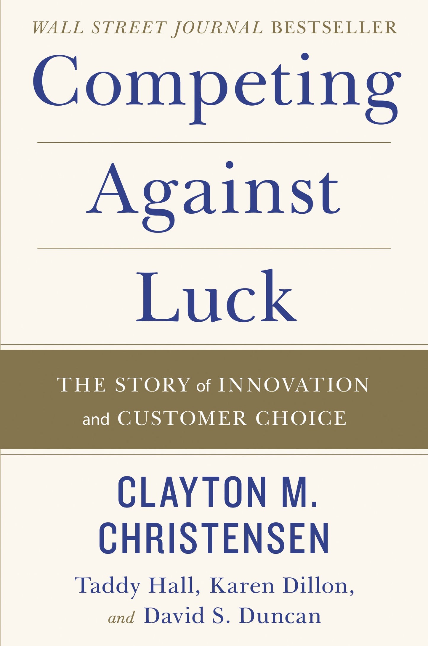 Competing Against Luck: The Story of Innovation and Customer Choice – Christensen's Jobs Theory for Startups and Business Growth The Happy Book Stack