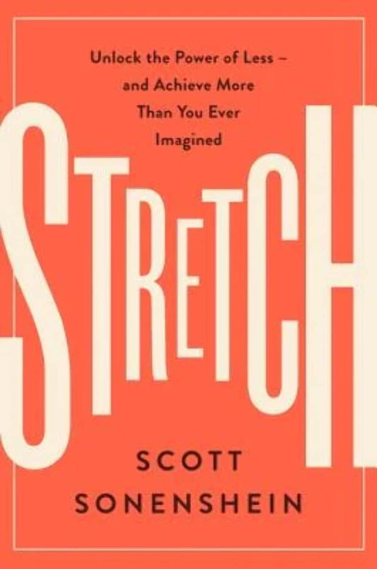 Stretch: Unlock the Power of Less -and Achieve More Than You Ever Imagined The Happy Book Stack