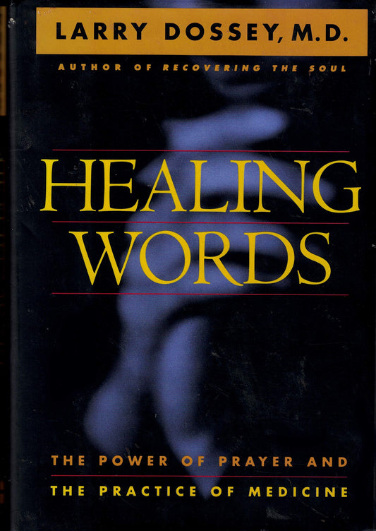 Healing Words: The Power of Prayer and the Practice of Medicine The Happy Book Stack