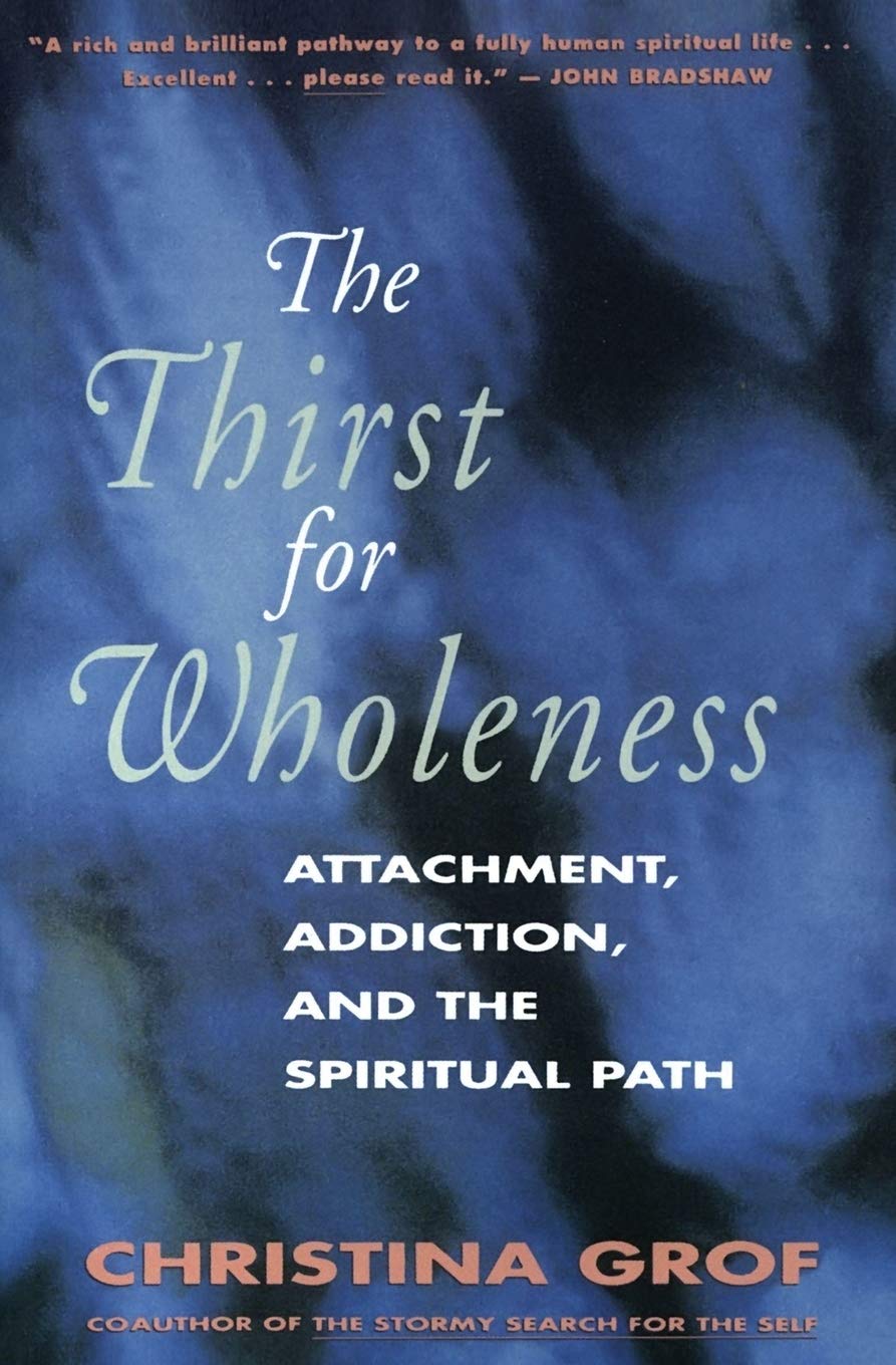 The Thirst for Wholeness: Attachment, Addiction, and the Spiritual Path – A Transpersonal Psychology Guide to Recovery and Inner Healing The Happy Book Stack