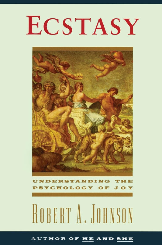 Ecstasy: Understanding the Psychology of Joy The Happy Book Stack