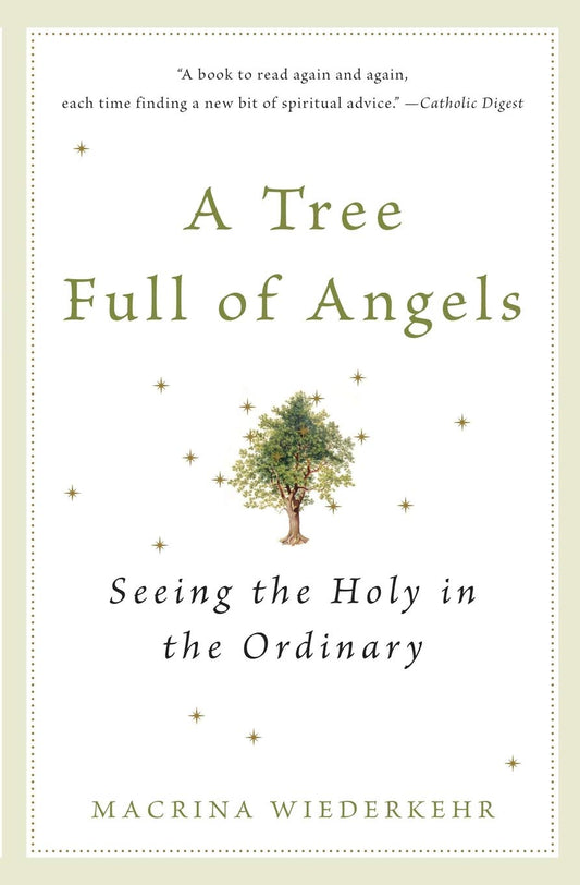 A Tree Full of Angels: Seeing the Holy in the Ordinary The Happy Book Stack