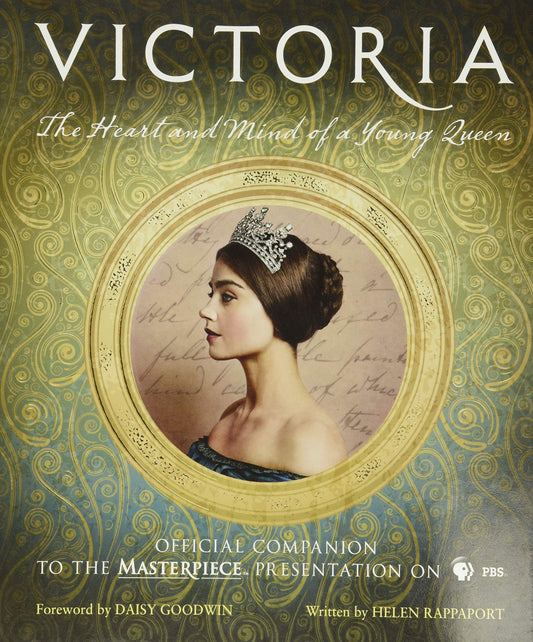 Victoria: The Heart and Mind of a Young Queen: Official Companion to the Masterpiece Presentation on PBS The Happy Book Stack