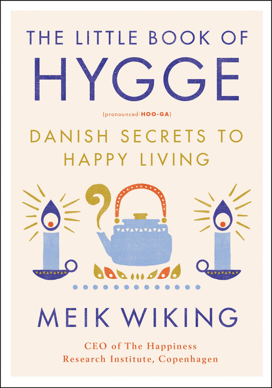 The Little Book of Hygge: Danish Secrets to Happy Living (The Happiness Institute Series) The Happy Book Stack