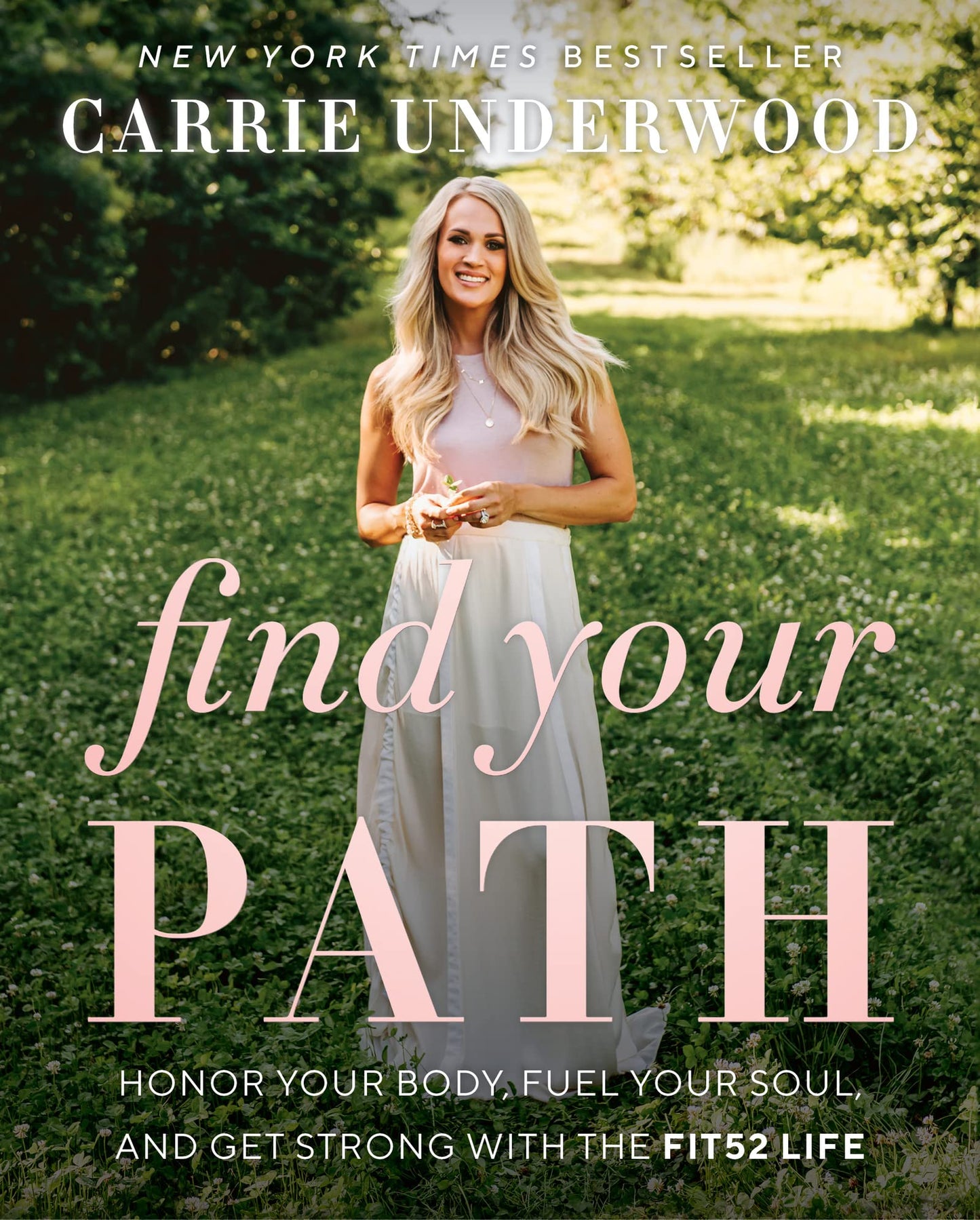 Find Your Path: Carrie Underwood's Journey to Optimal Health, Embracing the Fit52 Lifestyle, and Balancing Fame, Fitness, and Family in the Heart of Country Music The Happy Book Stack