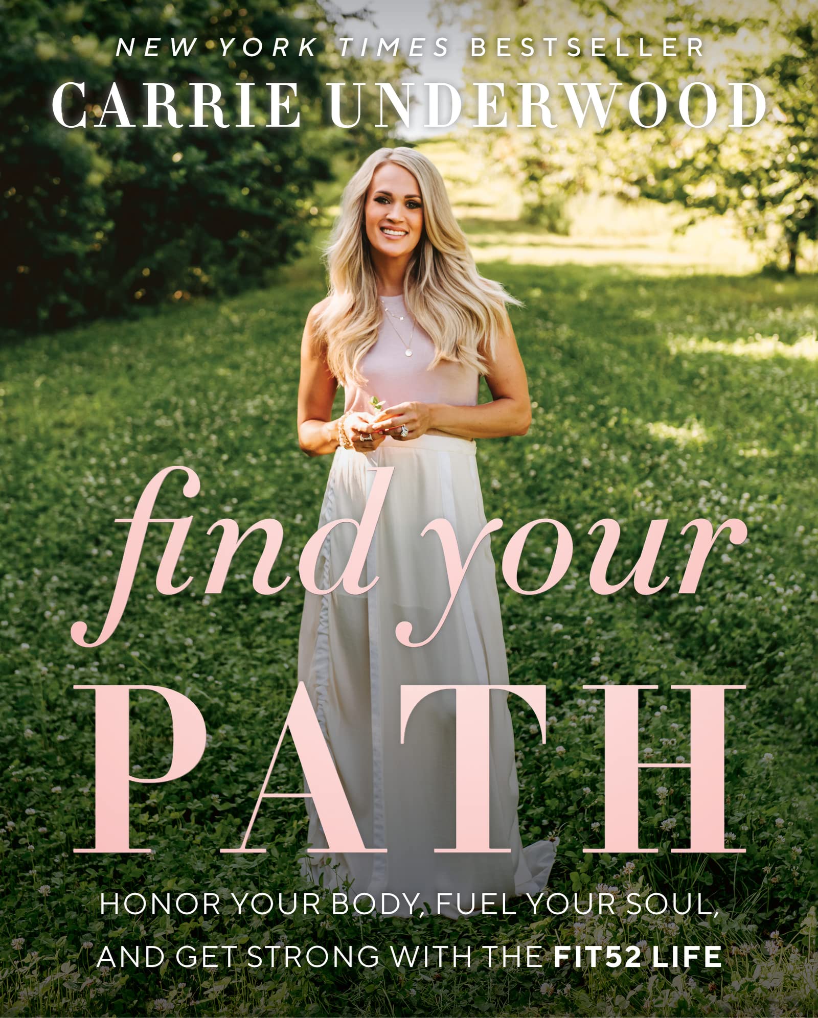 Find Your Path: Carrie Underwood's Journey to Optimal Health, Embracing the Fit52 Lifestyle, and Balancing Fame, Fitness, and Family in the Heart of Country Music The Happy Book Stack
