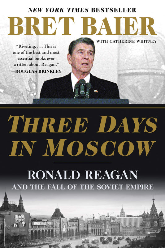 Three Days in Moscow: Ronald Reagan and the Fall of the Soviet Empire (Three Days Series) The Happy Book Stack
