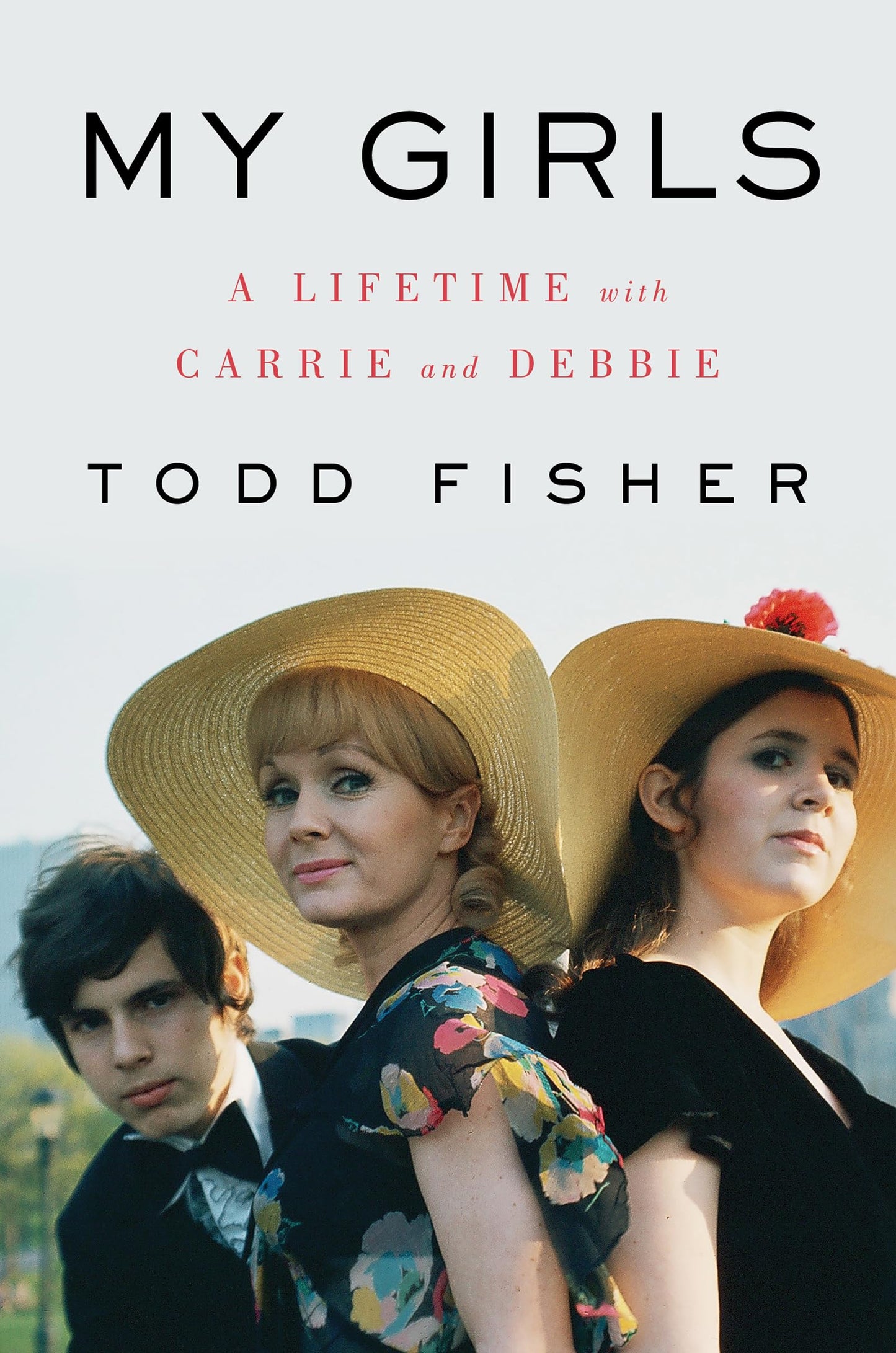 My Girls: A Lifetime with Carrie and Debbie The Happy Book Stack