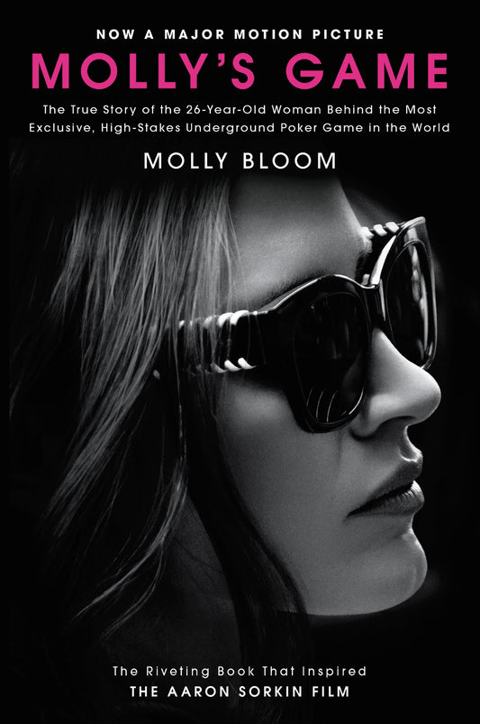 Molly's Game [Movie Tie-in]: The True Story of the 26-Year-Old Woman Behind the Most Exclusive, High-Stakes Underground Poker Game in the World - 4567