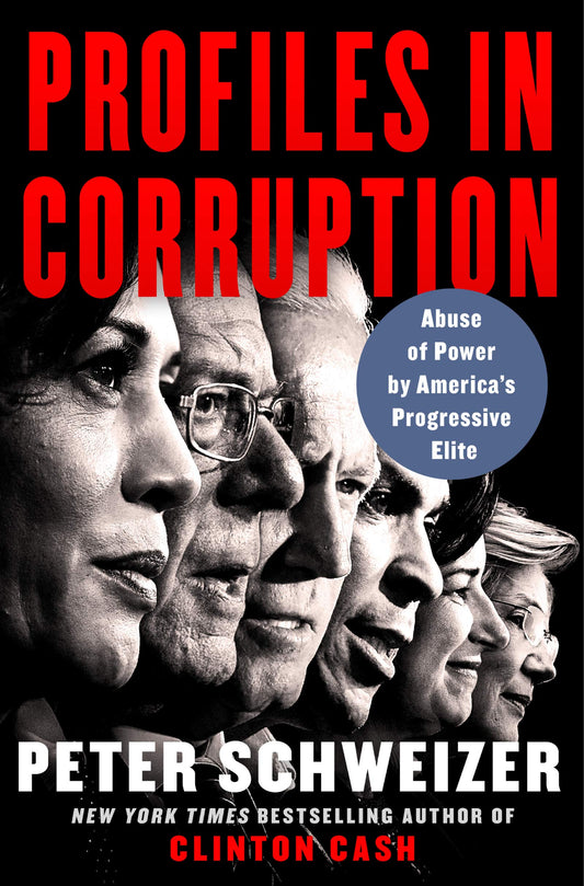 Profiles in Corruption: Abuse of Power by America's Progressive Elite – The New York Times Bestselling Exposé of Secret Deals and Money Flows The Happy Book Stack
