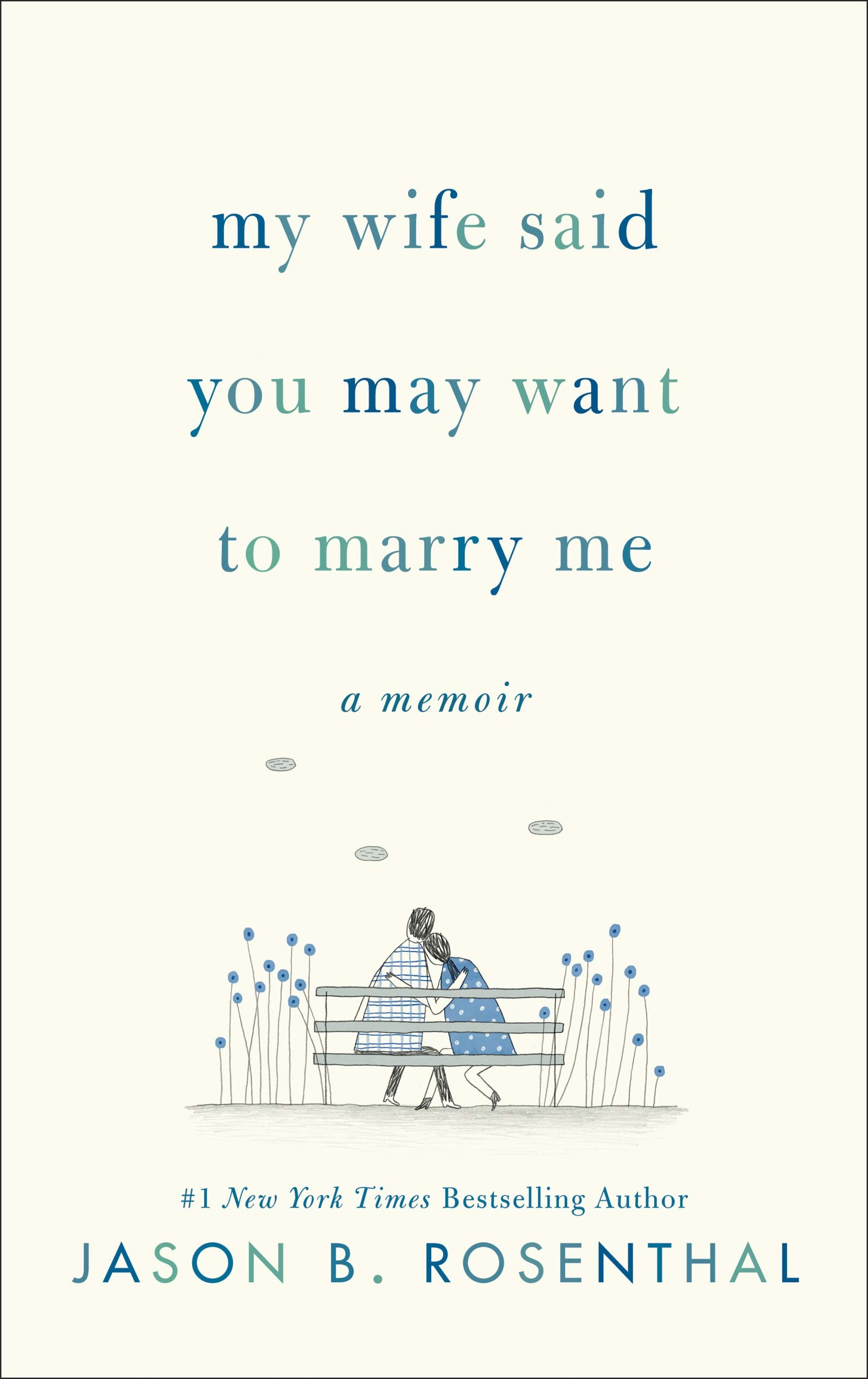 My Wife Said You May Want to Marry Me: A Memoir The Happy Book Stack