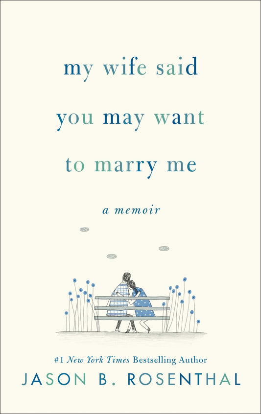 My Wife Said You May Want to Marry Me: A Memoir The Happy Book Stack