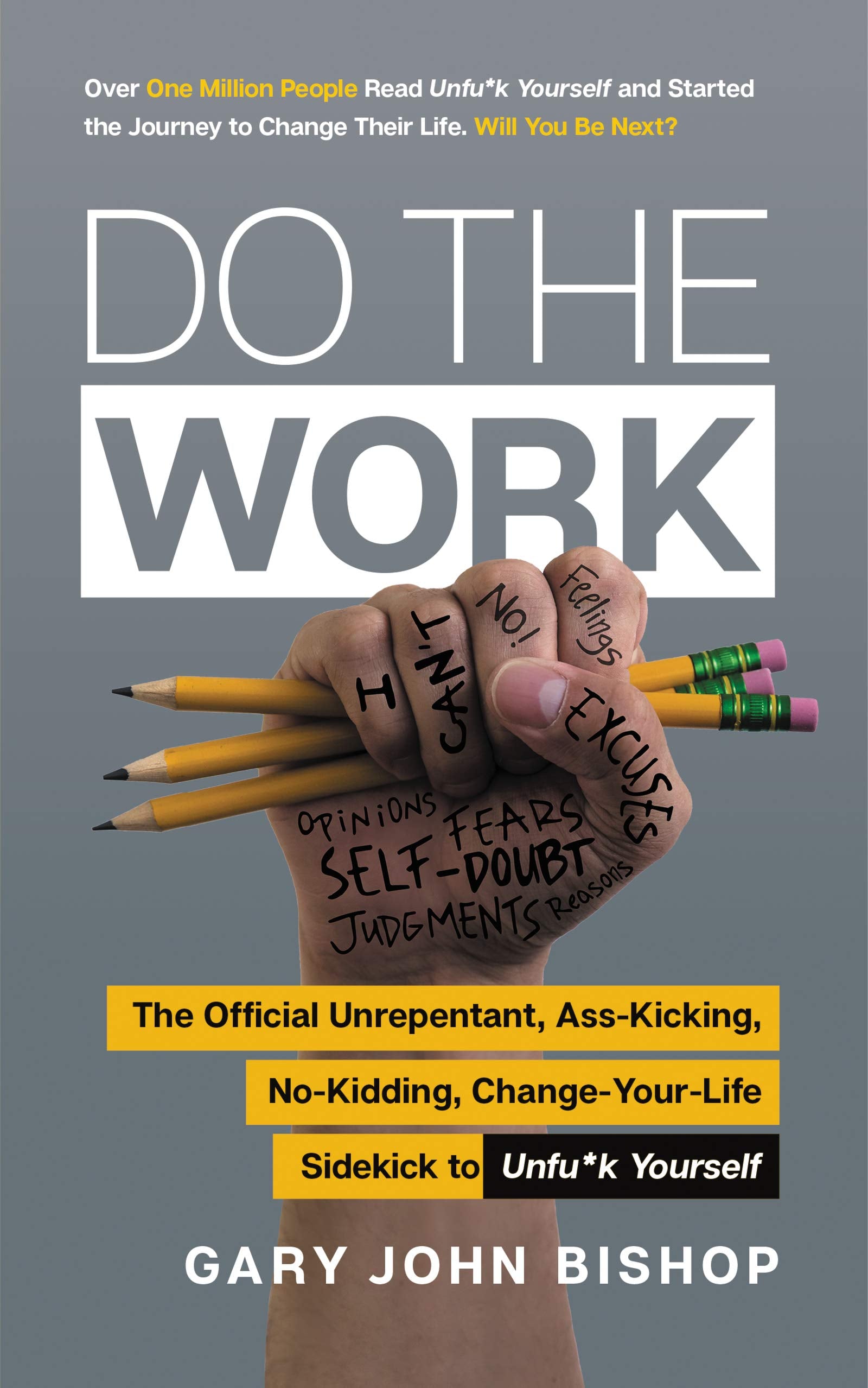 Do the Work: The Official Unrepentant, Ass-Kicking, No-Kidding, Change-Your-Life Sidekick to Unfu*k Yourself – A Companion Workbook with Actionable Exercises (Unfu*k Yourself series, 3) The Happy Book Stack