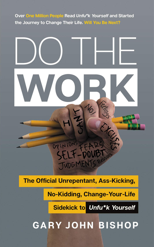 Do the Work: The Official Unrepentant, Ass-Kicking, No-Kidding, Change-Your-Life Sidekick to Unfu*k Yourself – A Companion Workbook with Actionable Exercises (Unfu*k Yourself series, 3) The Happy Book Stack
