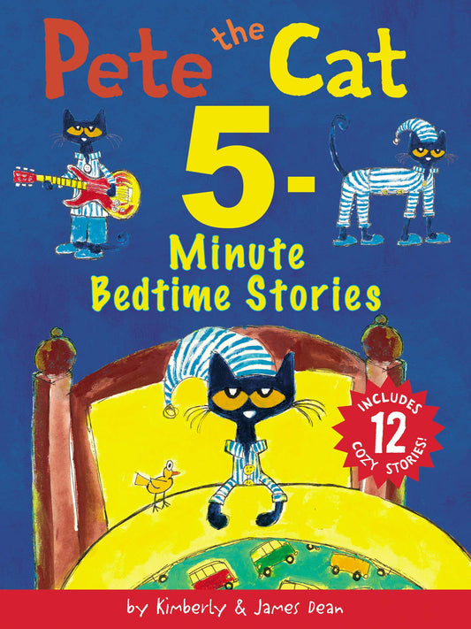 Pete the Cat: 5-Minute Bedtime Stories: Includes 12 Cozy Stories! The Happy Book Stack