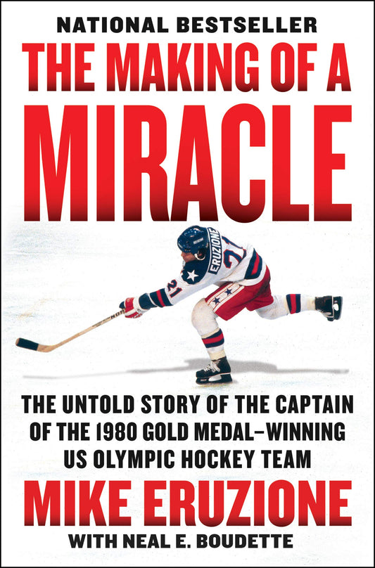 The Making of a Miracle: The Untold Story of the Captain of the 1980 Gold MedalWinning U.S. Olympic Hockey Team - 1275