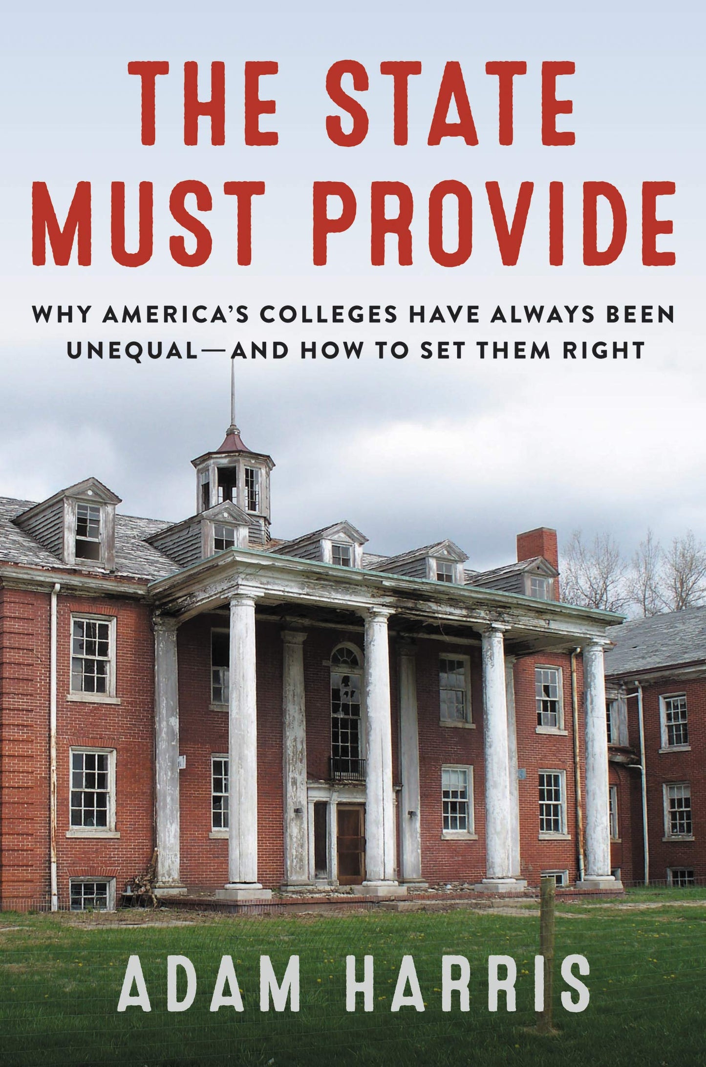 The State Must Provide: Why America's Colleges Have Always Been Unequal―and How to Set Them Right – The Definitive History of Racial Discrimination and a Daring Solution The Happy Book Stack