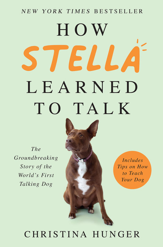 How Stella Learned to Talk: The Groundbreaking Story of the World's First Talking Dog The Happy Book Stack