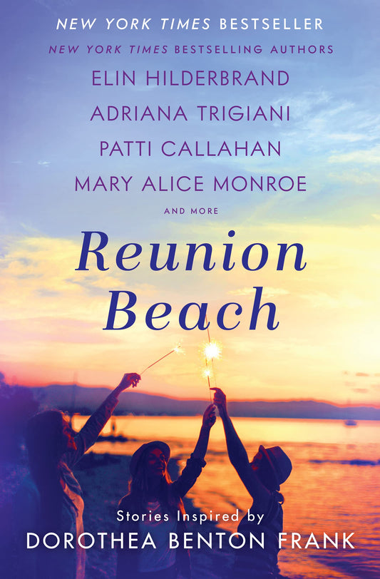 Reunion Beach: Stories Inspired by Dorothea Benton Frank The Happy Book Stack