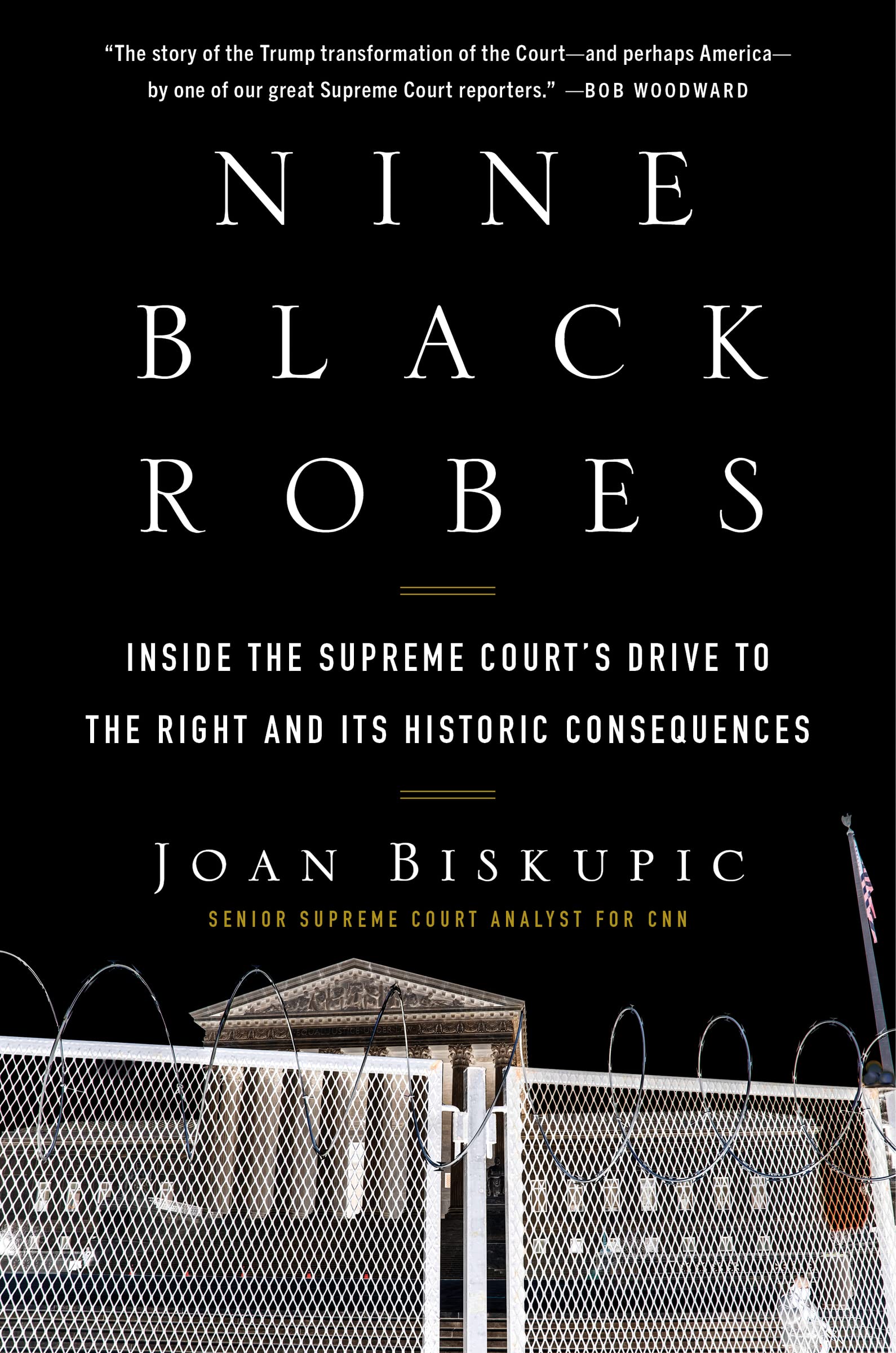 Nine Black Robes: Inside the Supreme Court's Drive to the Right and Its Historic Consequences The Happy Book Stack