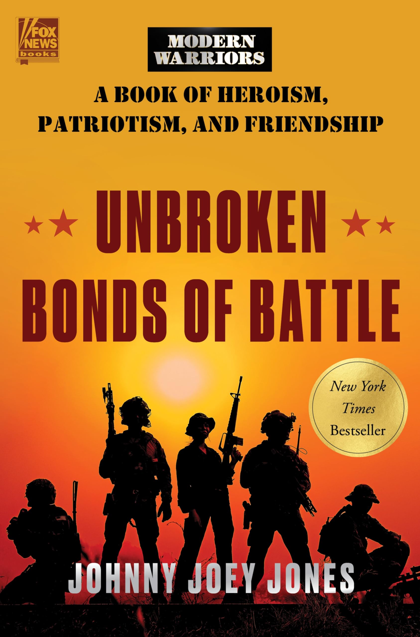 Unbroken Bonds of Battle: A Modern Warriors Book of Heroism, Patriotism, and Friendship The Happy Book Stack