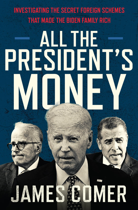 All the President's Money: Investigating the Secret Foreign Schemes That Made the Biden Family Rich – The NYT Bestselling Exposé of Corruption and Influence Peddling The Happy Book Stack