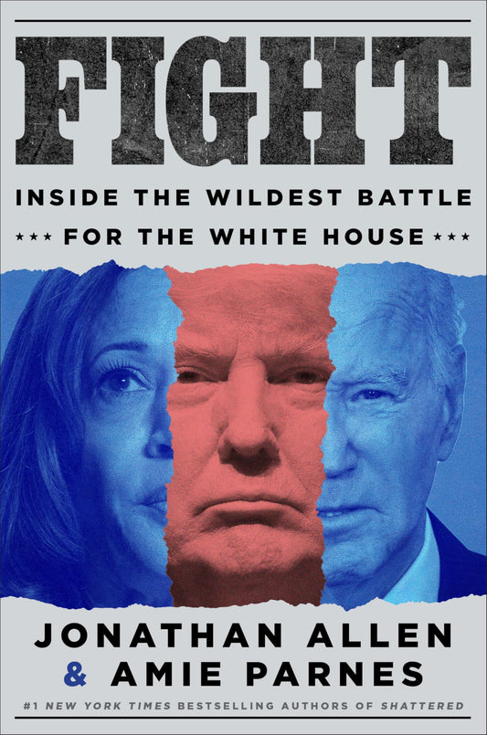 Fight: Inside the Wildest Battle for the White House The Happy Book Stack