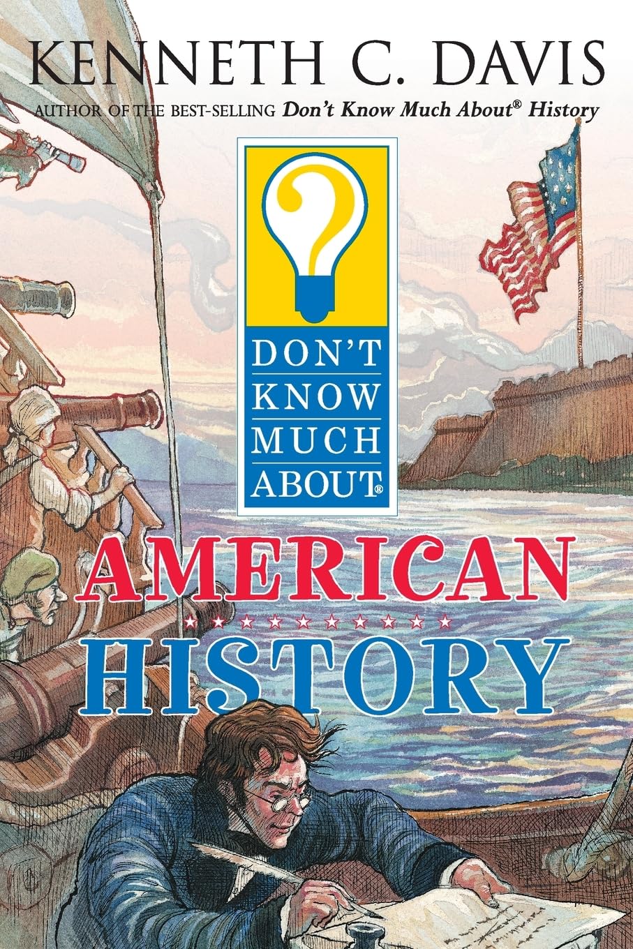 Don't Know Much About American History: A Fascinating Illustrated Question-and-Answer History for Children (Ages 8-12) (Don't Know Much About...(Paperback)) The Happy Book Stack