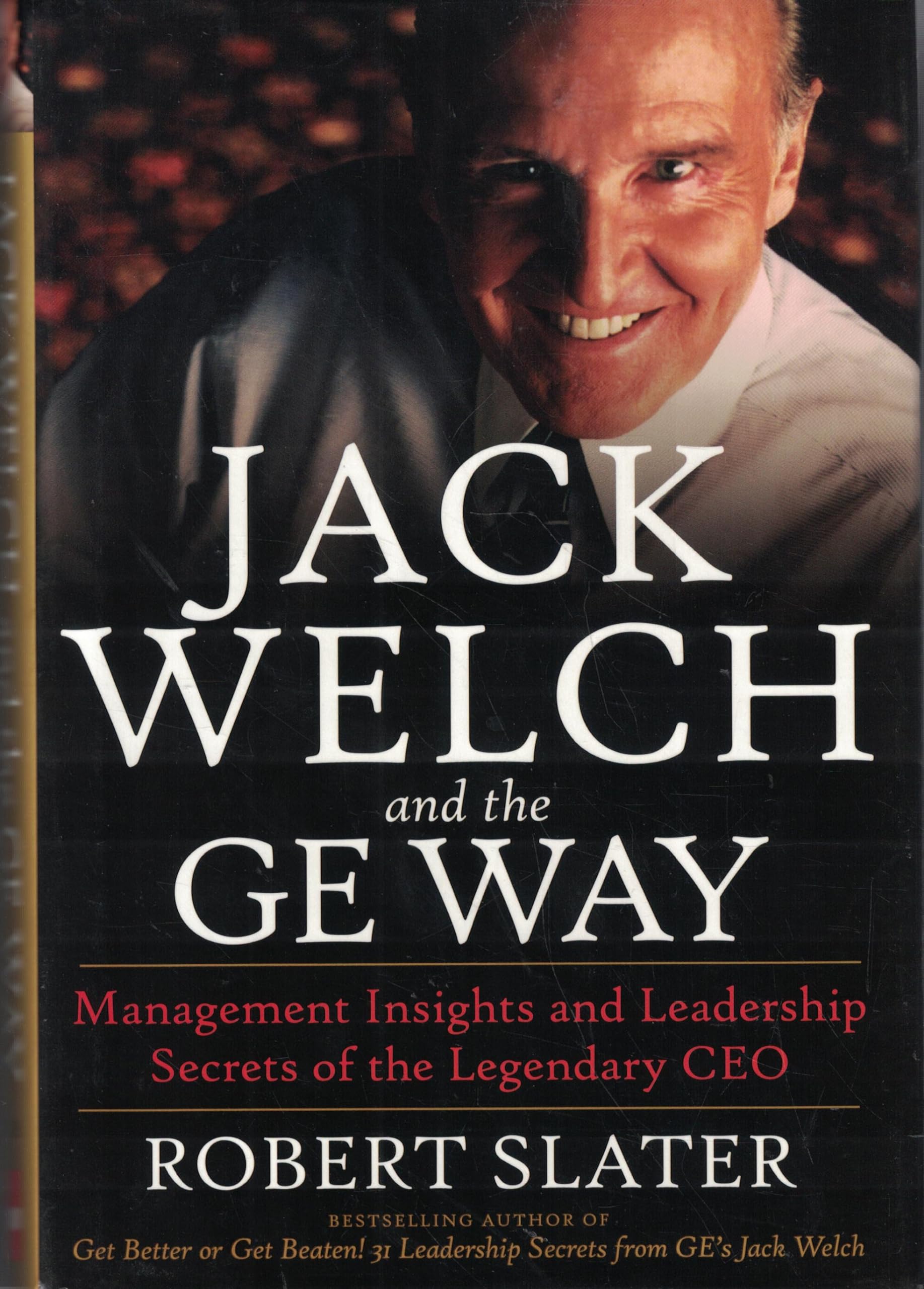 Jack Welch & The G.E. Way: Management Insights and Leadership Secrets of the Legendary CEO The Happy Book Stack