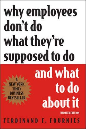 Why Employees Don't Do What They're Supposed To Do and What To Do About It The Happy Book Stack