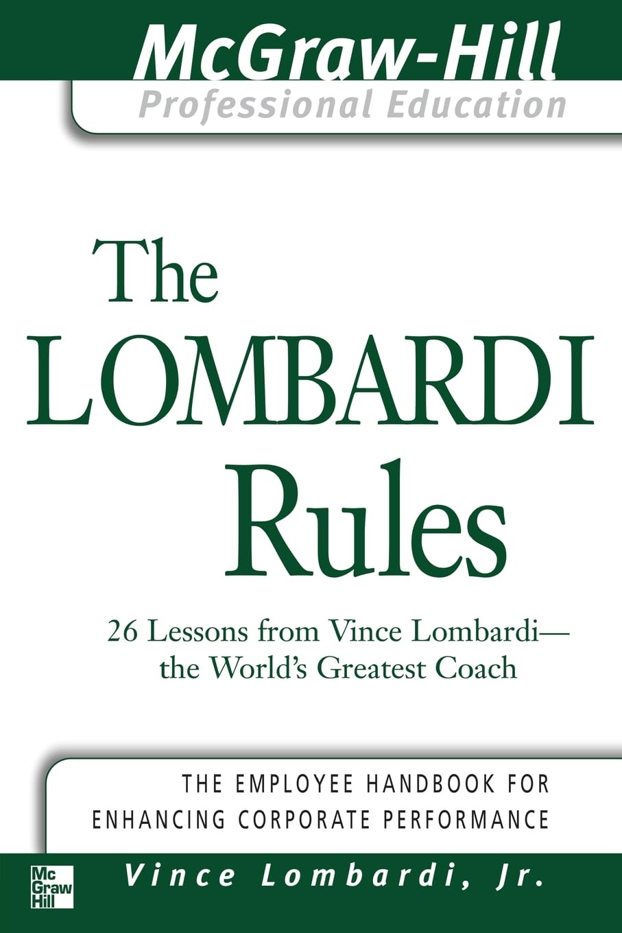 The Lombardi Rules: 26 Lessons from Vince Lombardi--The World's Greatest Coach (The McGraw-Hill Professional Education Series) The Happy Book Stack
