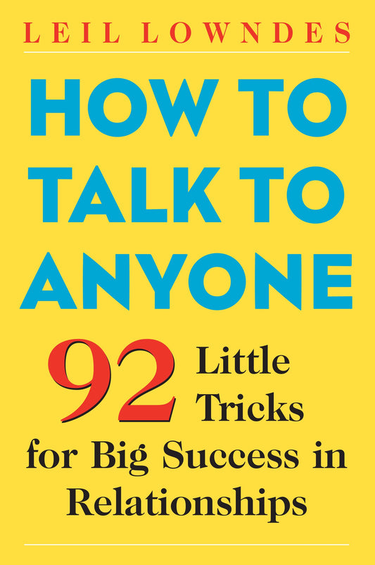 How to Talk to Anyone: 92 Little Tricks for Big Success in Relationships The Happy Book Stack