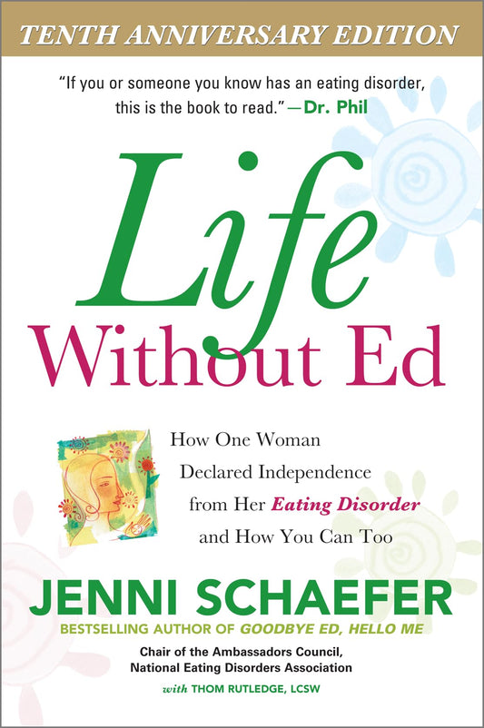 Life Without Ed: How One Woman Declared Independence from Her Eating Disorder and How You Can Too The Happy Book Stack
