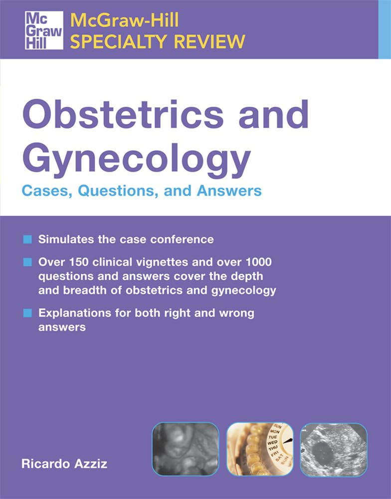 McGraw-Hill Specialty Review: Obstetrics & Gynecology: Cases, Questions, and Answers (McGraw-Hill Specialty Board Review)