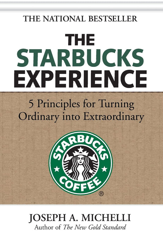 The Starbucks Experience: 5 Principles for Turning Ordinary Into Extraordinary - 5574