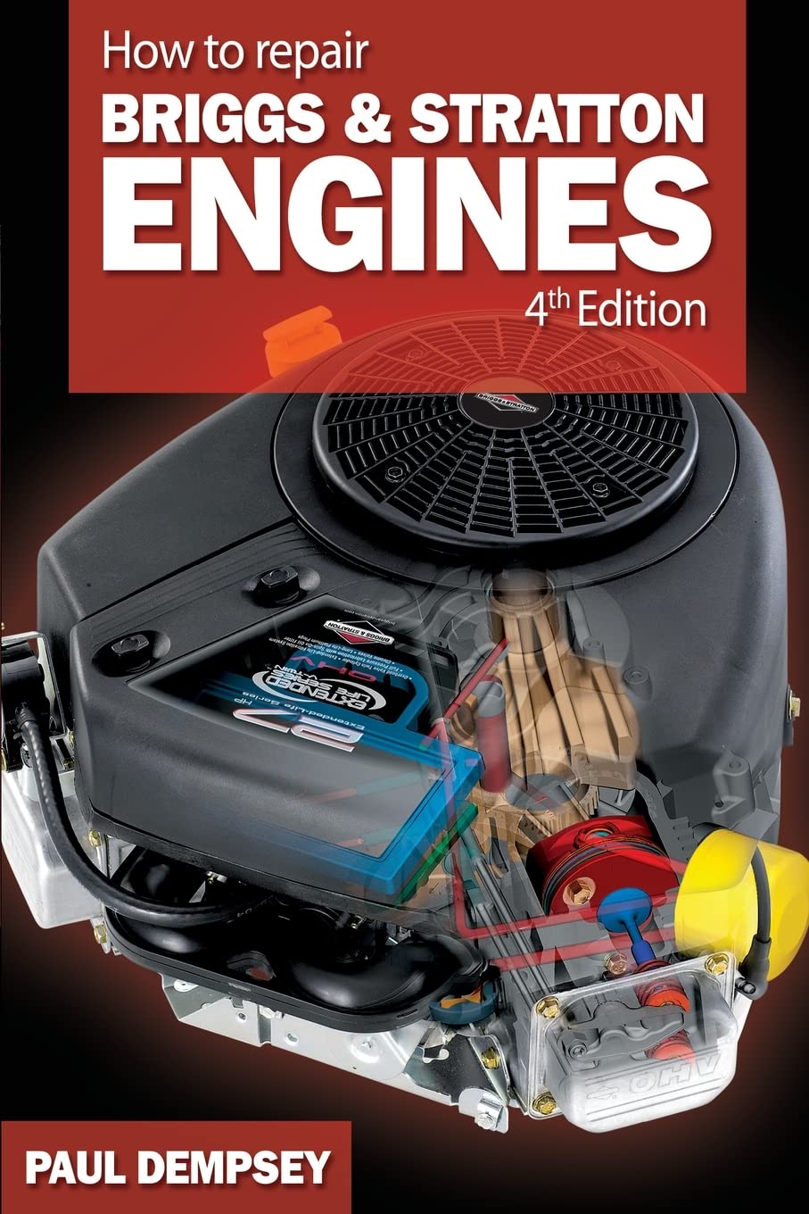 How to Repair Briggs and Stratton Engines, 4th Ed. The Happy Book Stack