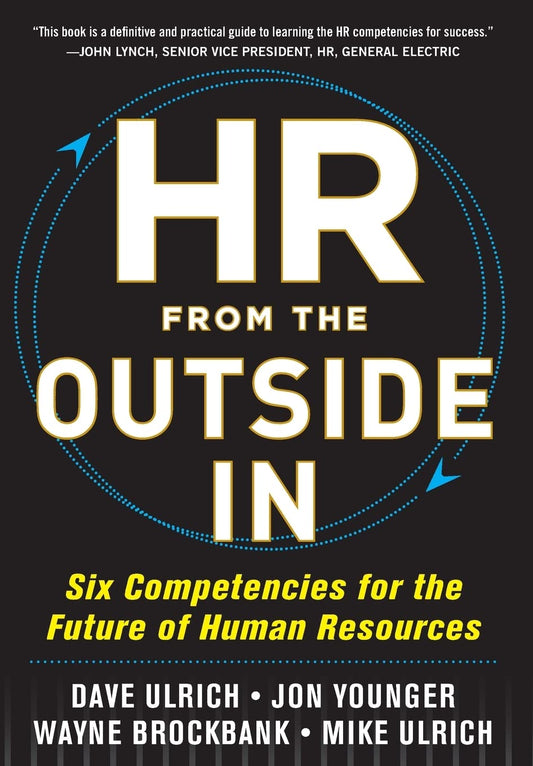 HR from the Outside In: Six Competencies for the Future of Human Resources - 7545