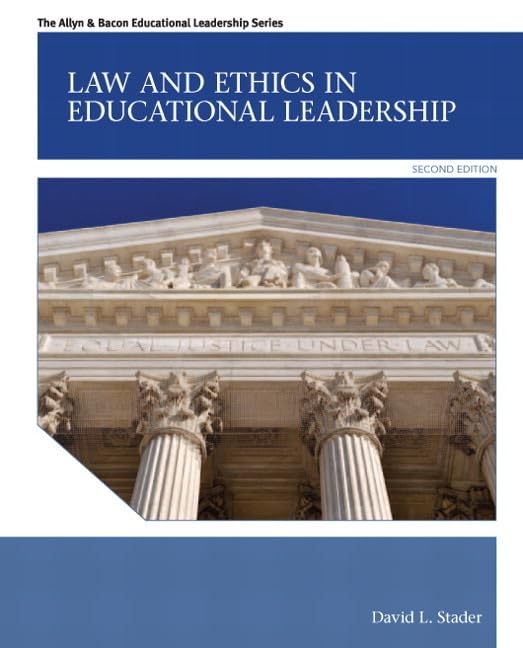 Law and Ethics in Educational Leadership (Allyn & Bacon Educational Leadership) - 9846