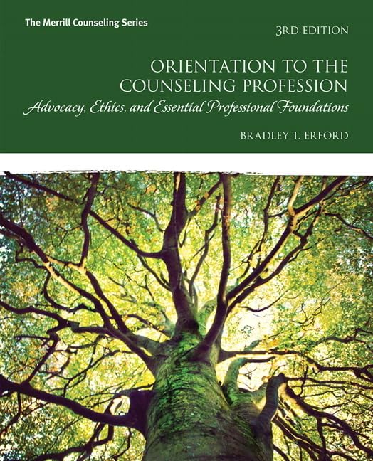 Orientation to the Counseling Profession: Advocacy, Ethics, and Essential Professional Foundations (Merrill Counseling) - 5003