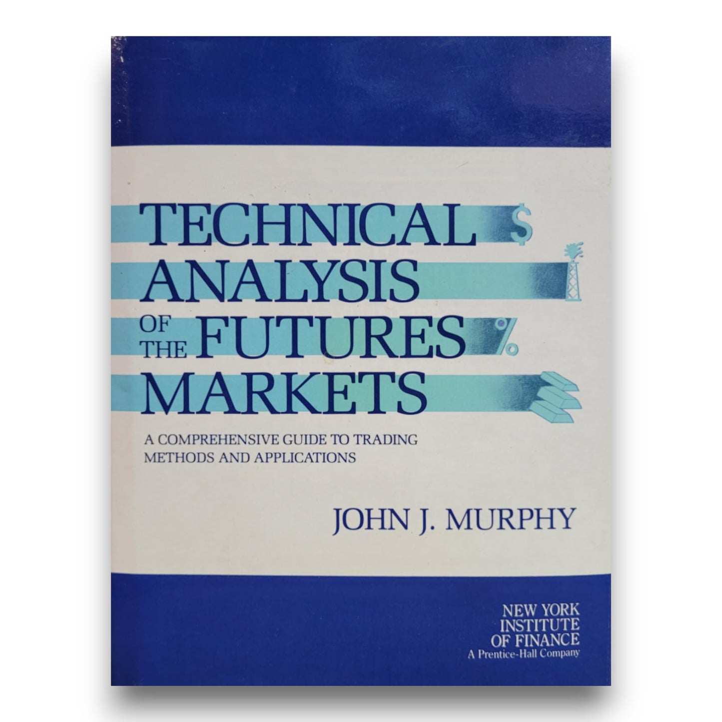 Technical Analysis of the Futures Markets: A Comprehensive Guide to Trading Methods and Applications The Happy Book Stack