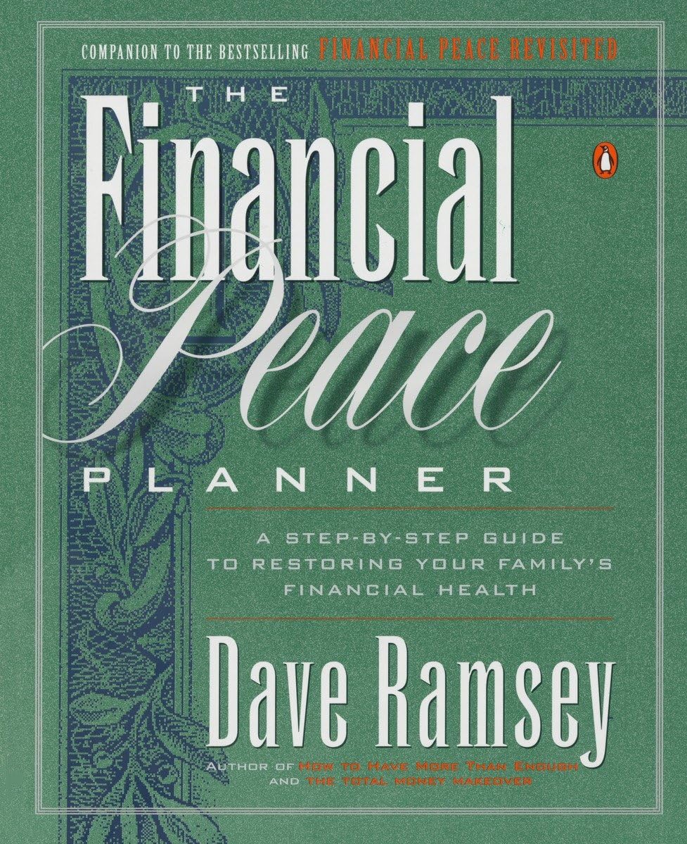 The Financial Peace Planner: A Step-by-Step Guide to Restoring Your Family's Financial Health - 6967