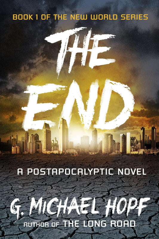 The End: A Postapocalyptic Novel (The New World Series) The Happy Book Stack