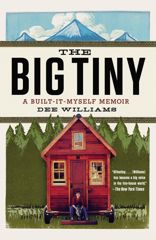 The Big Tiny: A Built-It-Myself Memoir - 7498